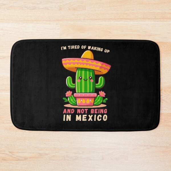 Item preview, I'm Tired of Waking Up and Not Being in Mexico designed and sold by Azrora.