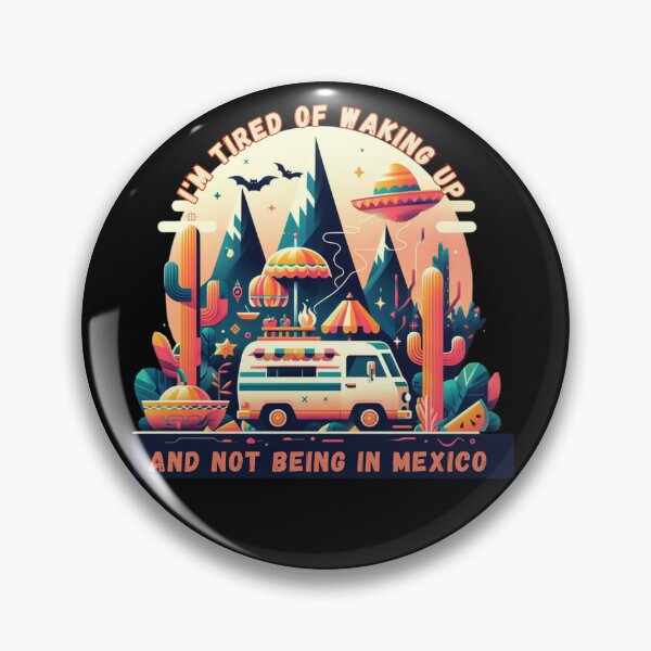 Item preview, I'm Tired of Waking Up and Not Being in Mexico designed and sold by Azrora.