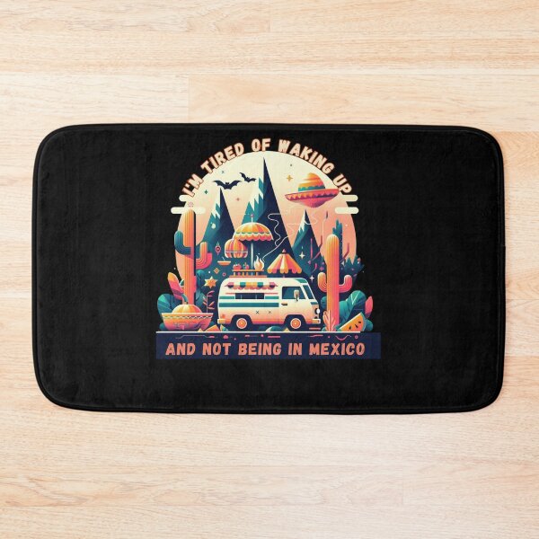 Item preview, I'm Tired of Waking Up and Not Being in Mexico designed and sold by Azrora.