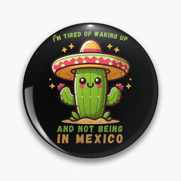 Item preview, I'm Tired of Waking Up and Not Being in Mexico designed and sold by Azrora.