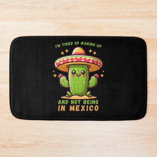 Item preview, I'm Tired of Waking Up and Not Being in Mexico designed and sold by Azrora.