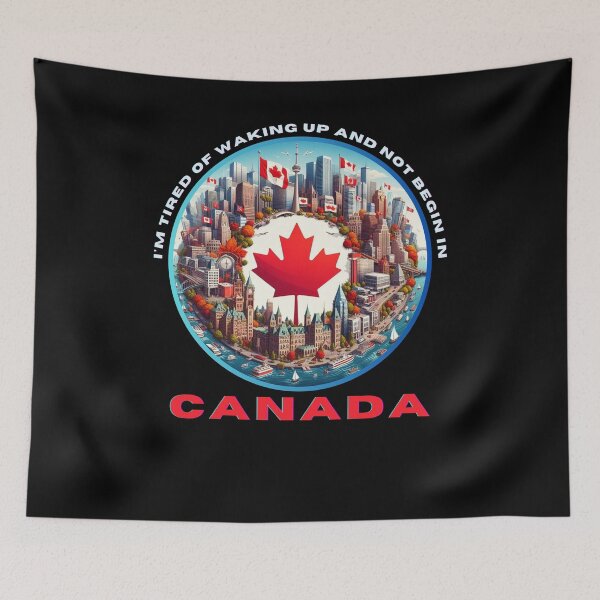Item preview, I'm Tired of Waking Up and Not Being in Canada designed and sold by Azrora.