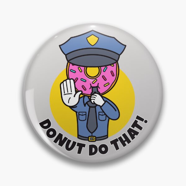 Item preview, "Donut do that!" Donut Policeman designed and sold by messy-nessie.