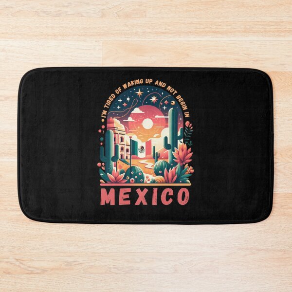 Item preview, I'm Tired of Waking Up and Not Being in Mexico designed and sold by Azrora.