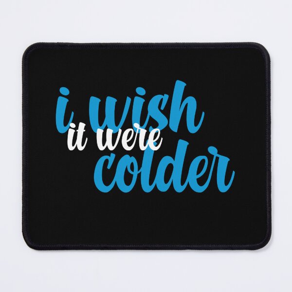 Item preview, I wish it were colder designed and sold by Fareslid ⭐⭐⭐⭐⭐.
