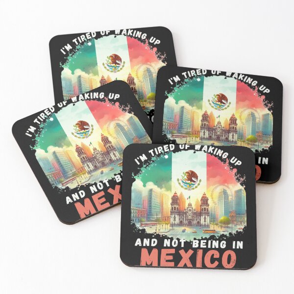 Item preview, I'm Tired of Waking Up and Not Being in Mexico designed and sold by Azrora.