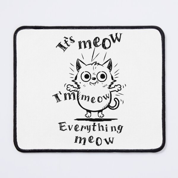 Item preview, Funy cat its meow designed and sold by coyoteink.