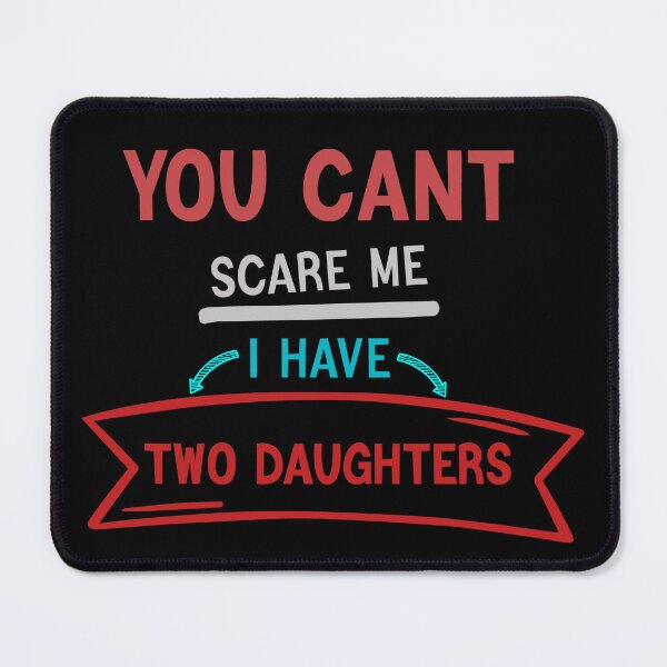 Item preview, Mens You Can't Scare Me I Have Two Daughters designed and sold by Fareslid ⭐⭐⭐⭐⭐.