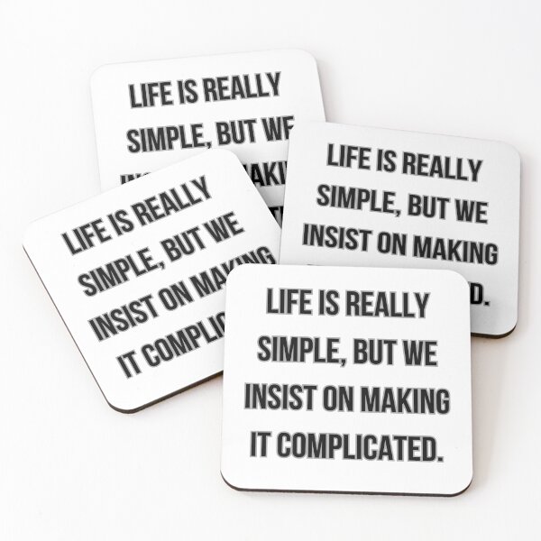 Item preview, LIFE IS REALLY SIMPLE, BUT WE INSIST ON MAKING IT COMPLICATED designed and sold by Ellecher23.