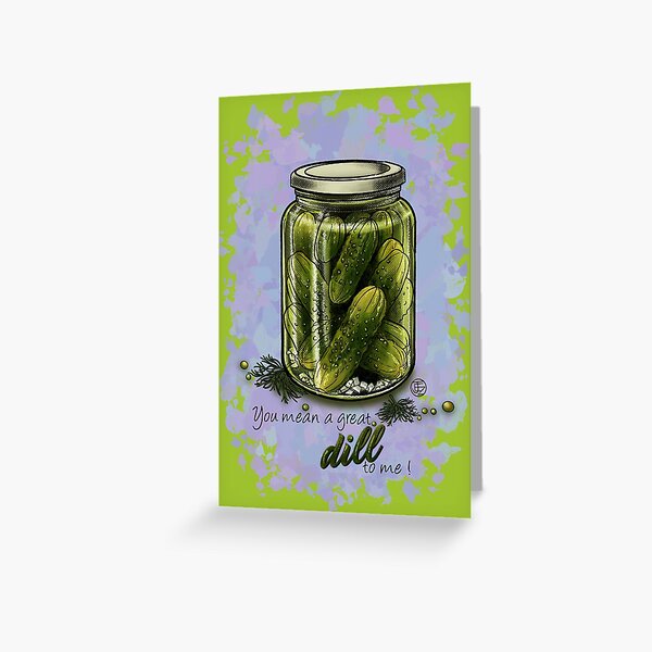 Item preview, You mean a great dill to me! designed and sold by j32-art.