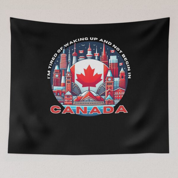Item preview, I'm Tired of Waking Up and Not Being in Canada designed and sold by Azrora.