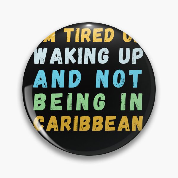 Item preview, I'm Tired of Waking Up and Not Being in Caribbean designed and sold by Azrora.
