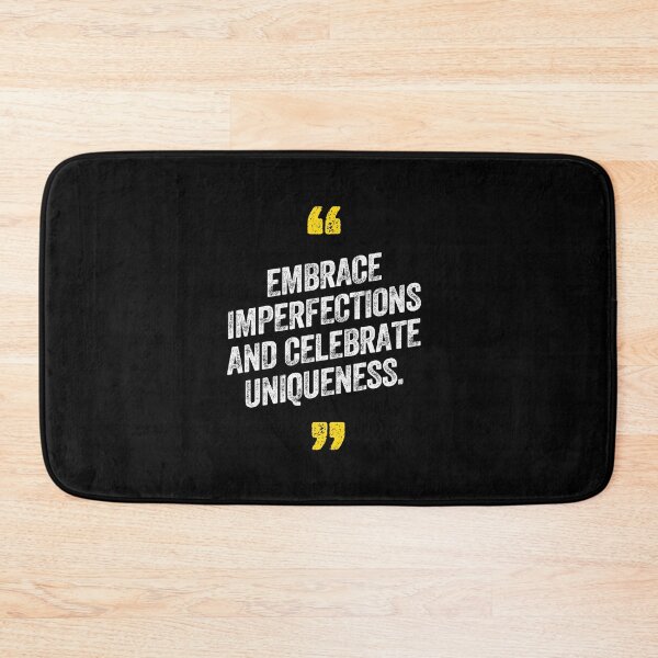 Item preview, Embrace Imperfections and Celebrate Uniqueness Motivational Saying Quote designed and sold by w1ckerman.