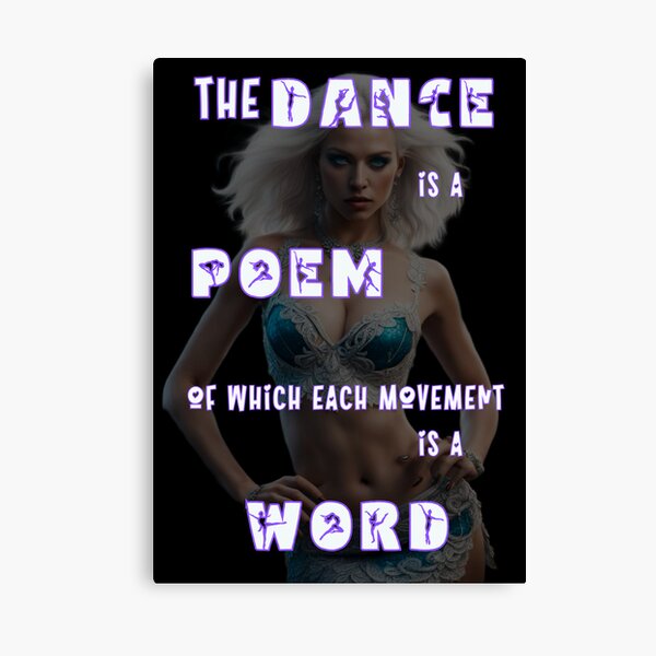 Item preview, Dance is a Poem of which each Movement is a Word designed and sold by Samira  Wyld DesiGns.