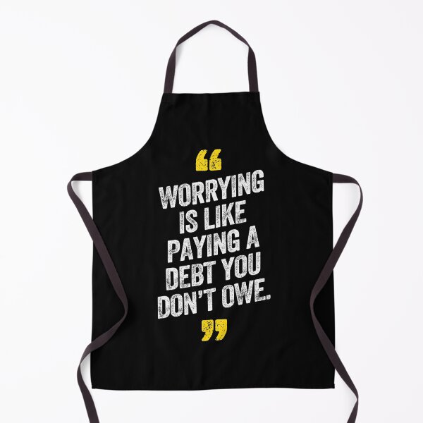 Item preview, Worrying Is Like Paying A Debt You Don't Owe Motivational Saying Quote designed and sold by w1ckerman.