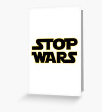 stop wars parody star wars peace Greeting Card