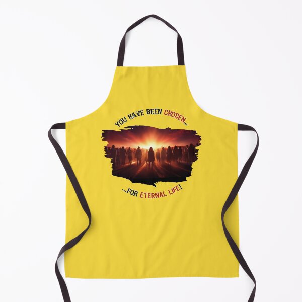 Item preview, You Have Been Chosen... for Eternal Life! designed and sold by CreativeX7.
