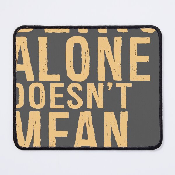 Item preview, Begin Alone Does Not Mean Lonely designed and sold by Funky Fibers.