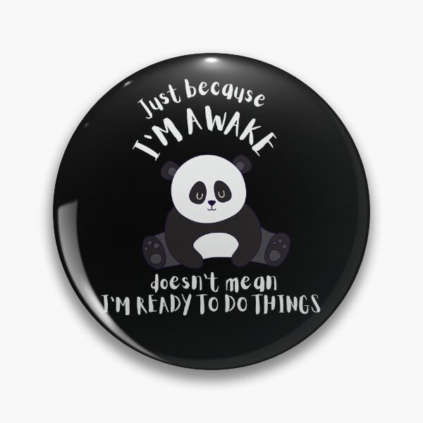 Item preview, Just Because I'm Awake Funny Panda designed and sold by AniArtPL.