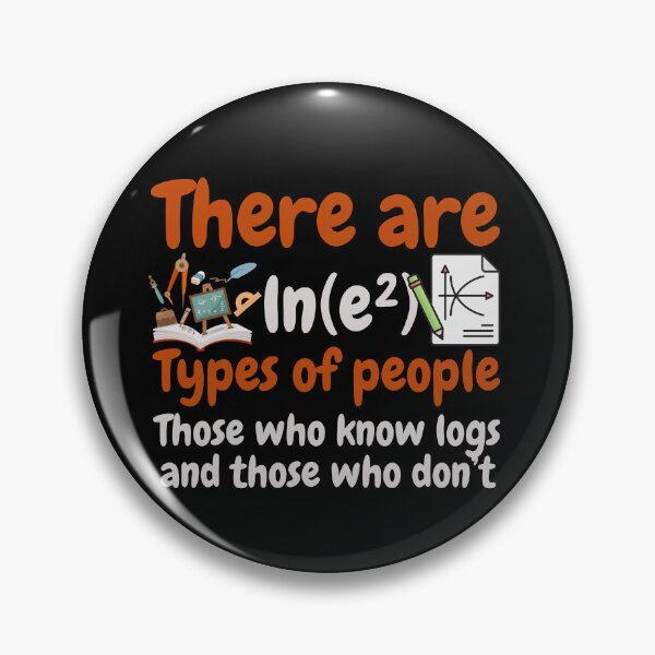 Item preview, There are 2 types of people, those who understand logarithms and those who don't designed and sold by NoetherSym.