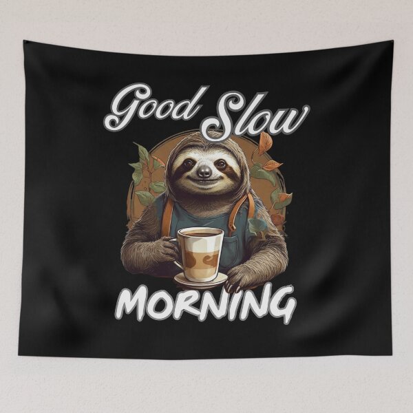 Item preview, Good slow MORNING funny woke up coffee drinking sloth design designed and sold by Jt41.
