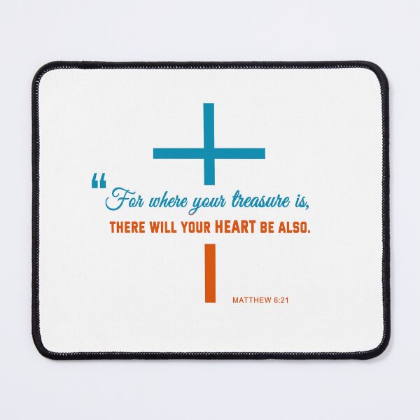 Item preview, "For where your treasure is, there will your heart be also." Matthew 6:21 [Light Version] designed and sold by CreativeX7.