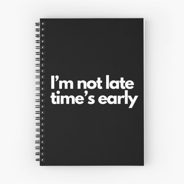 Item preview, i'm not late time's early  designed and sold by typographi.