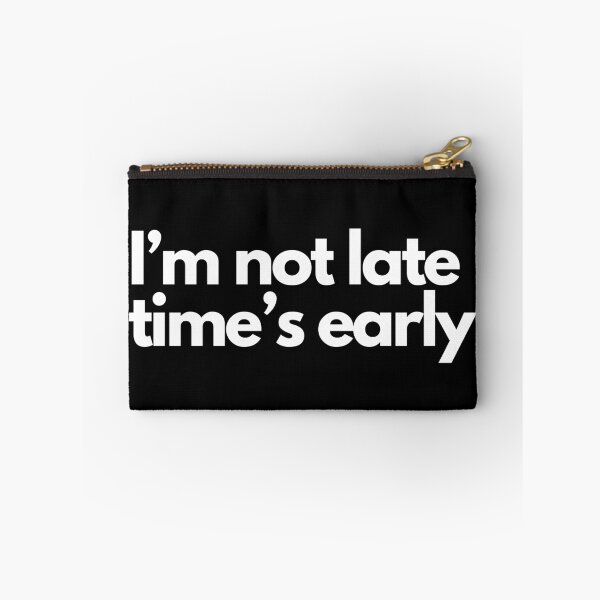 Item preview, i'm not late time's early  designed and sold by typographi.