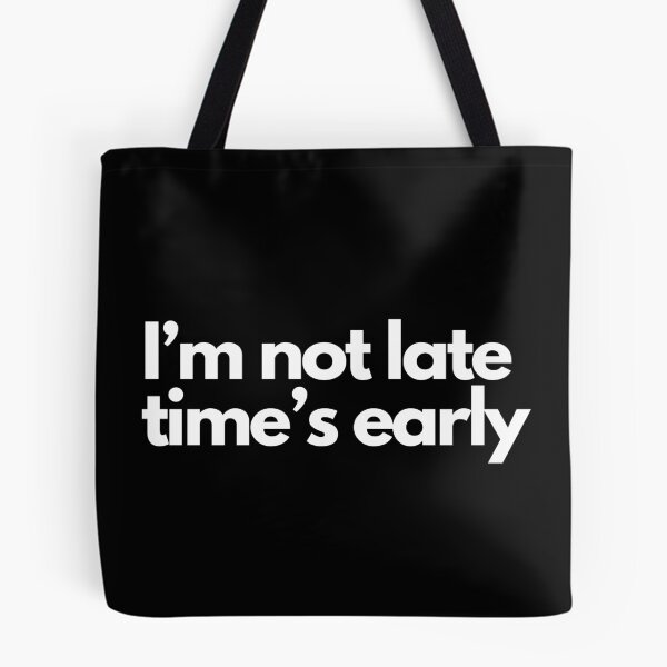 Item preview, i'm not late time's early  designed and sold by typographi.