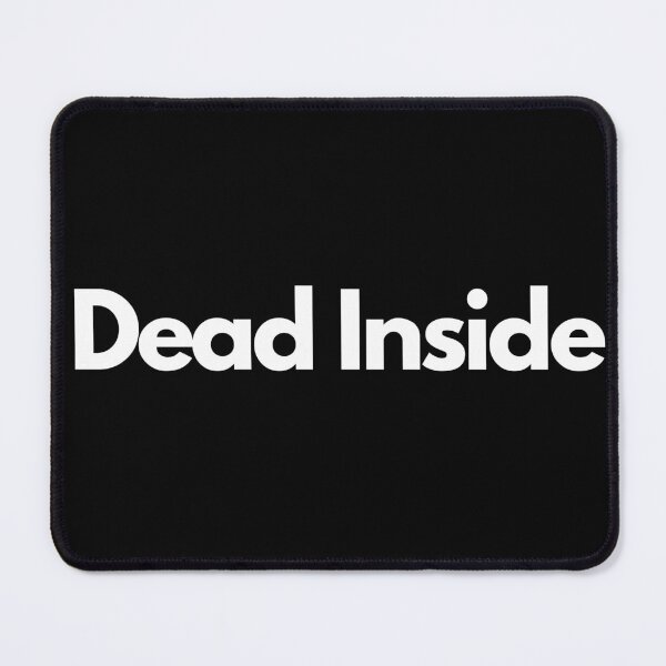 Item preview, dead inside designed and sold by typographi.