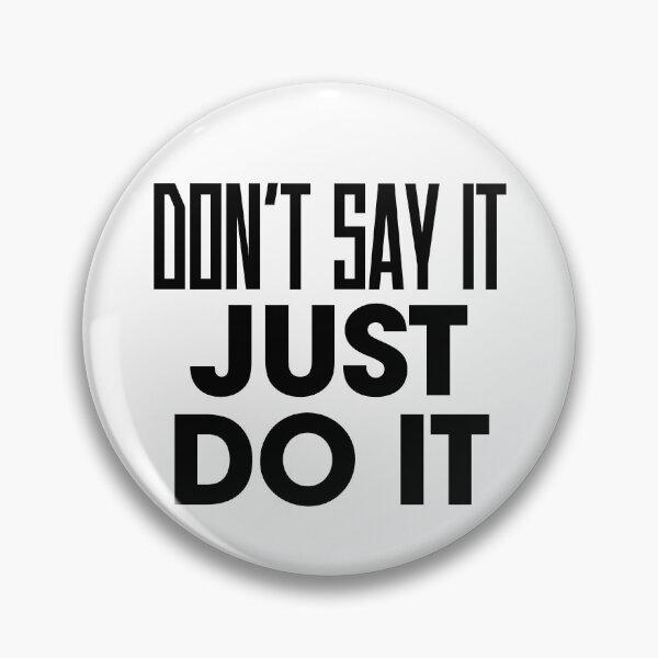 Item preview, Don't say it just do it designed and sold by Bananobanini.