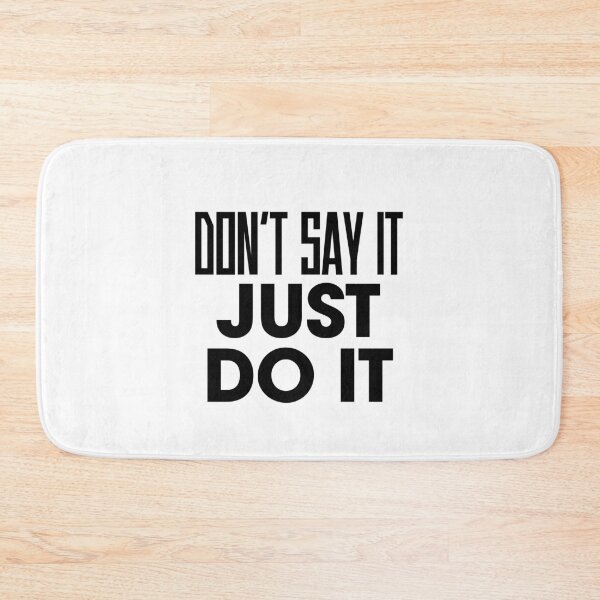 Item preview, Don't say it just do it designed and sold by Bananobanini.