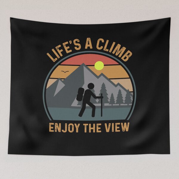 Item preview, Life's A Climb Enjoy The View - Outdoor Climbing Mountain Hiking Adventure  designed and sold by Sunserize Designs.