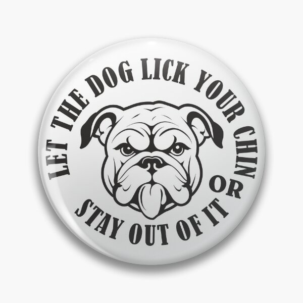 Item preview, Let the dog lick your chin designed and sold by Aceofspace3000.