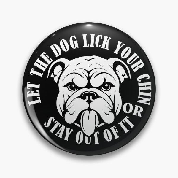 Item preview, Let the dog lick your chin designed and sold by Aceofspace3000.
