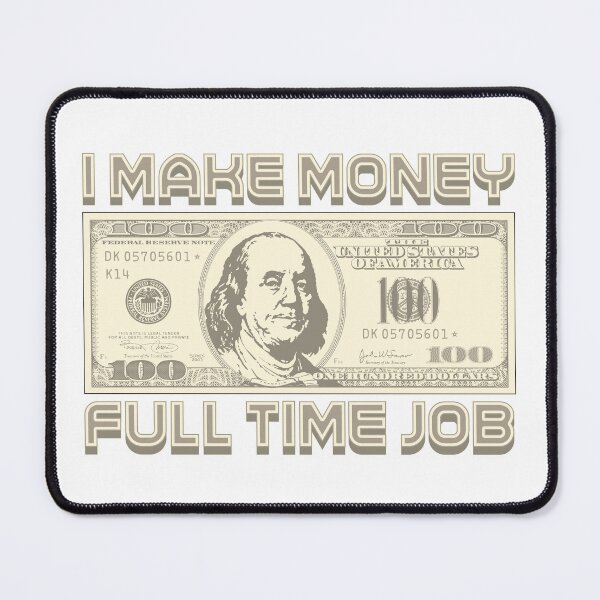 Item preview, I make money... full time designed and sold by Alien-Theory.