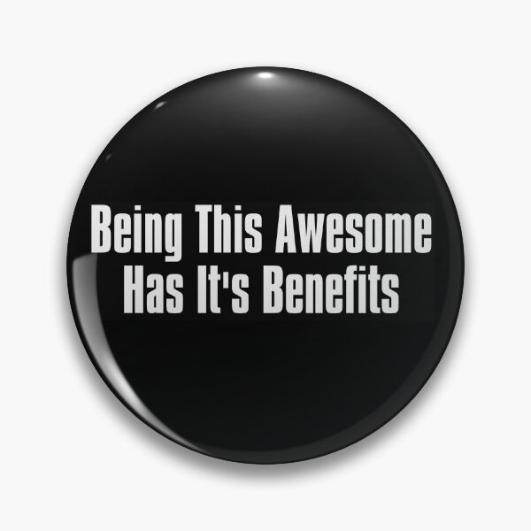 Item preview, Being This Awsome Has It's Benefits designed and sold by The-Directory.
