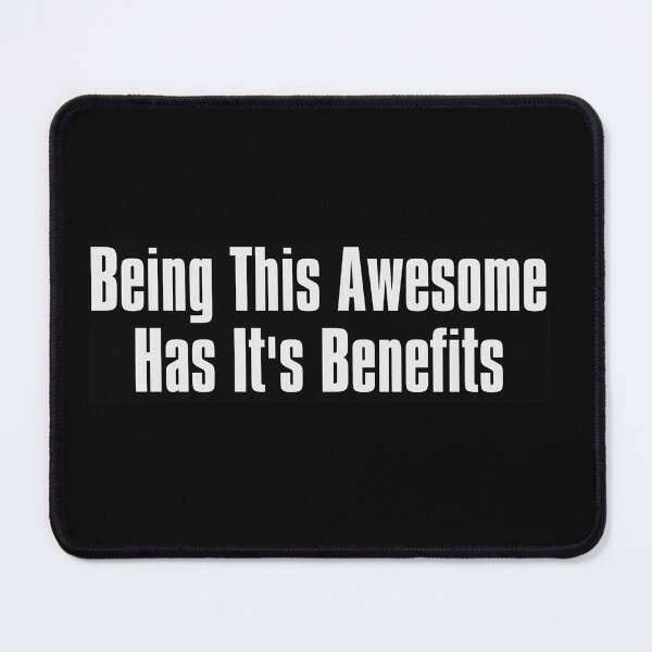 Item preview, Being This Awsome Has It's Benefits designed and sold by The-Directory.