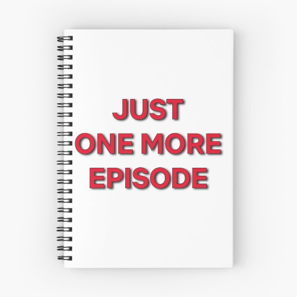 Item preview, Just One More Episode. designed and sold by Bircanix.