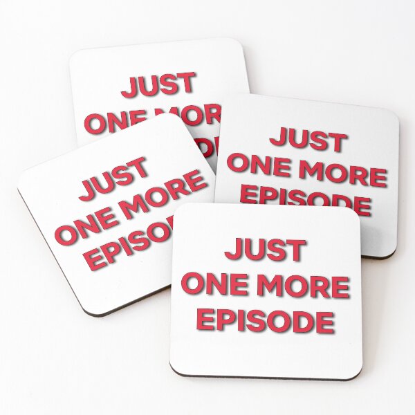 Item preview, Just One More Episode. designed and sold by Bircanix.