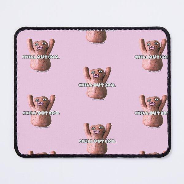 Item preview, Chill out bro., Mr. Blob, blob, cute blob, v18 | @lilsboobthangs © designed and sold by lilsboobthangs.