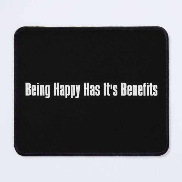 Item preview, Being Happy Had its Benefits designed and sold by The-Directory.