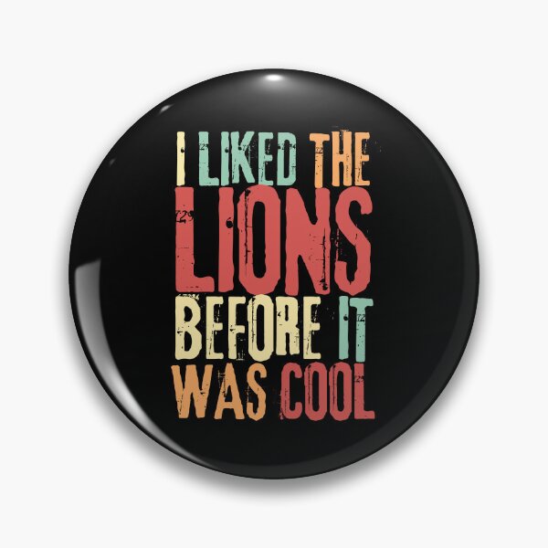 Item preview, I Liked The Lions Before It Was Cool designed and sold by Designfs.