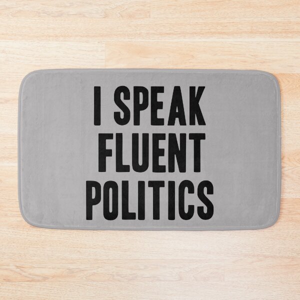 Item preview, I Speak Fluent Politics, political lovers, Sarcastic Sayings designed and sold by abdelhak2005.