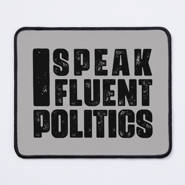 Item preview, I Speak Fluent Politics, political lovers, Sarcastic Sayings designed and sold by abdelhak2005.