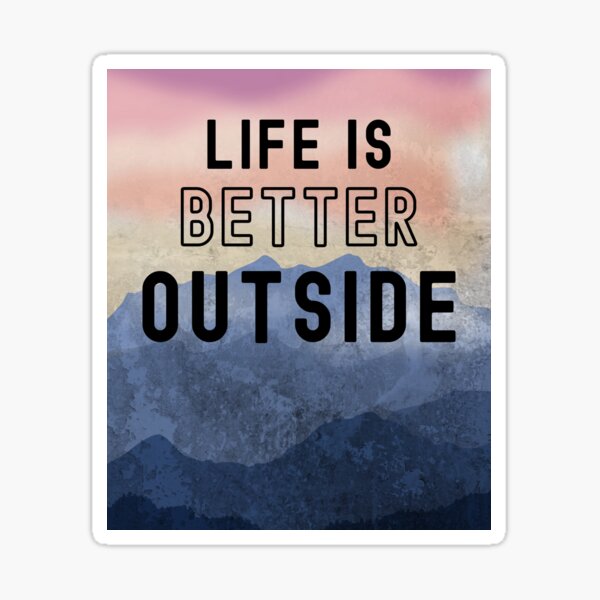 Item preview, Life Is Better Outside designed and sold by slicksquid.