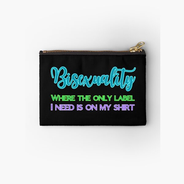 Item preview, Bisexuality - where only label I need is on my shirt designed and sold by UnCoverDesign.