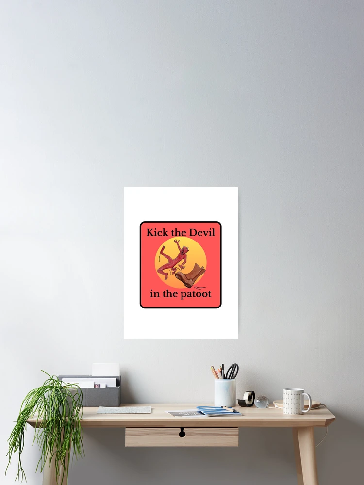 Thumbnail 2 of 3, Poster, Kick the Devil designed and sold by RWCarpenter.