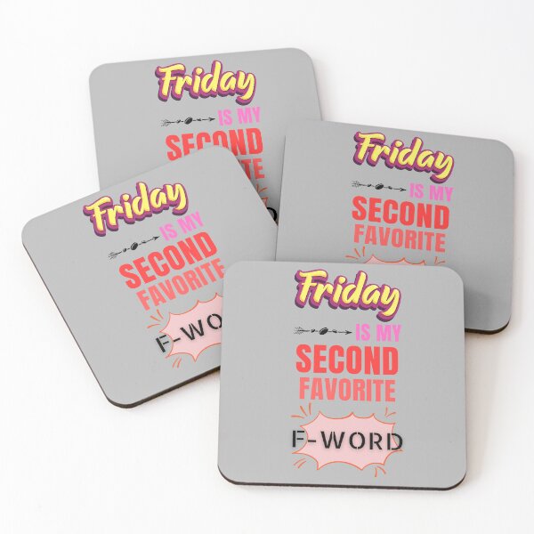 Item preview, Friday is my Second Favorite F-Word - Life quote design designed and sold by TheArtistOf2022.