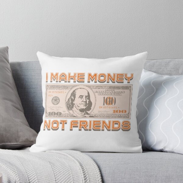 Item preview, I make money... not friends (orange) designed and sold by Alien-Theory.